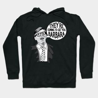 They’re Coming To Get You, Barbara Hoodie